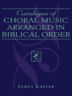 cover image of Catalogue of Choral Music Arranged in Biblical Order